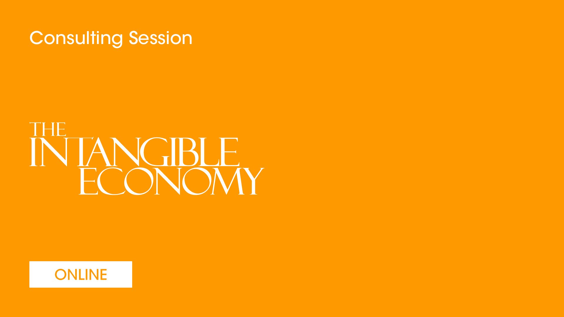 The Intangible Economy - Consulting Session